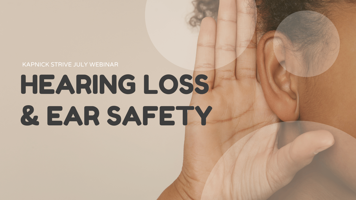 Strive - July 2023 Webinar - Hearing Loss & Ear Safety